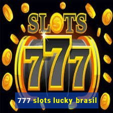 777 slots lucky brasil