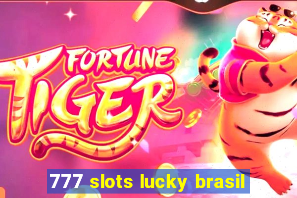 777 slots lucky brasil