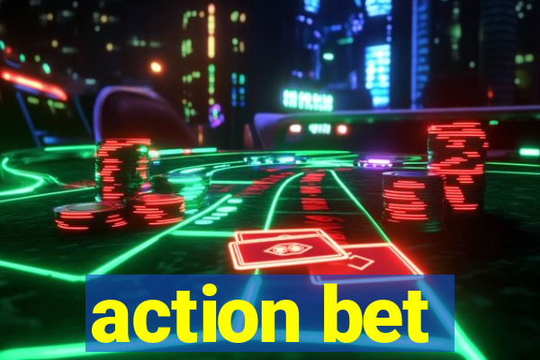 action bet