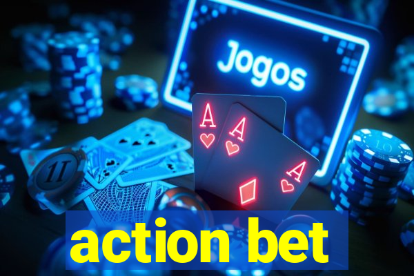 action bet