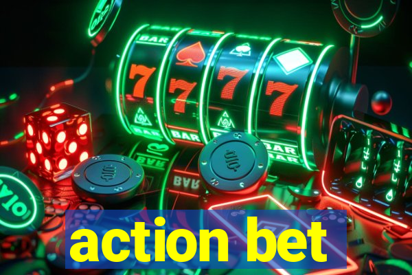 action bet