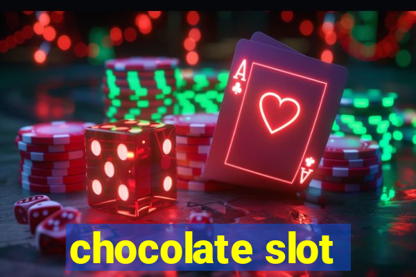 chocolate slot