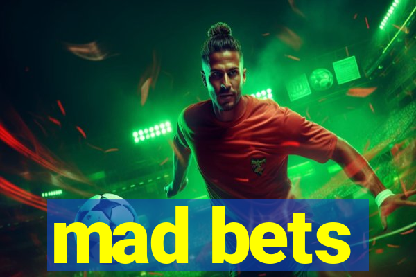 mad bets