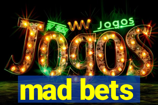 mad bets