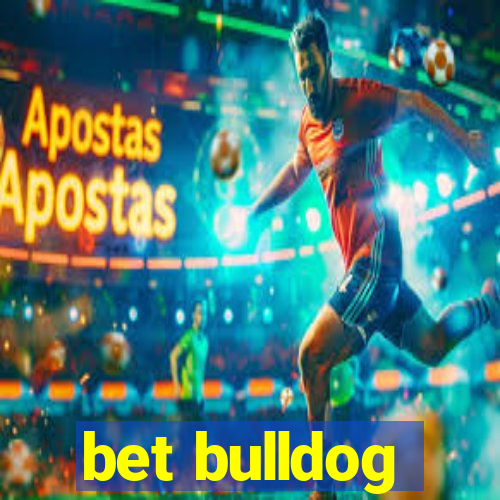 bet bulldog