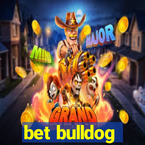 bet bulldog