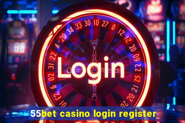 55bet casino login register