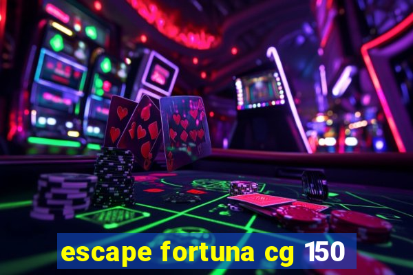 escape fortuna cg 150