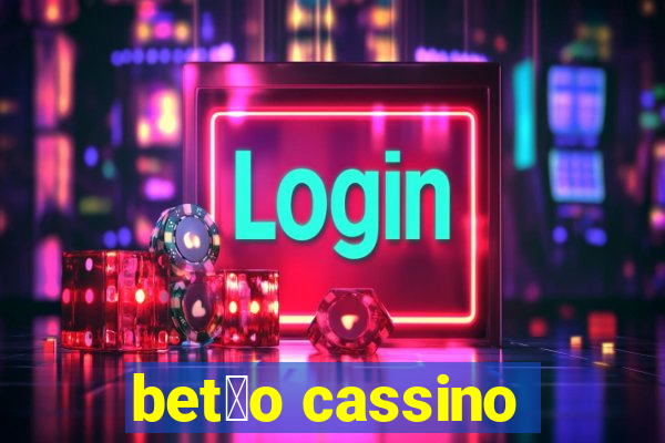 bet茫o cassino