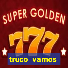 truco vamos vers茫o antiga