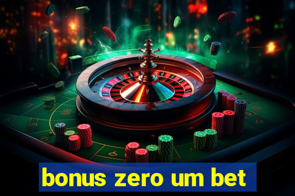 bonus zero um bet