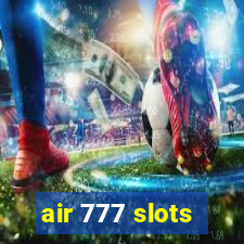 air 777 slots