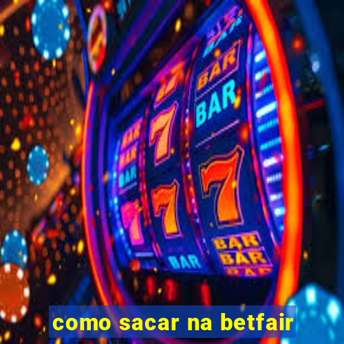 como sacar na betfair