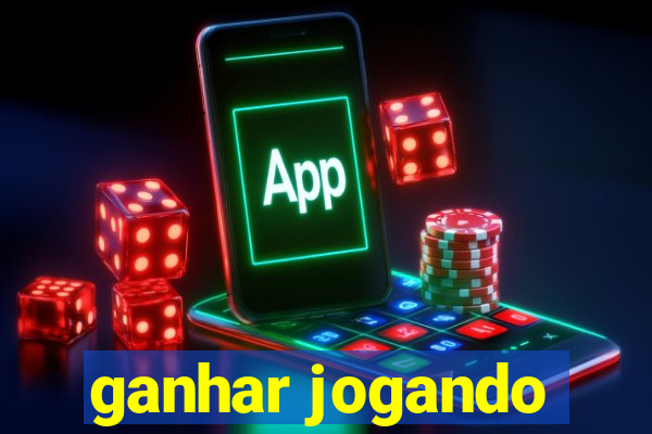 ganhar jogando