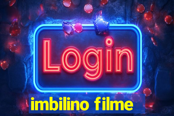 imbilino filme