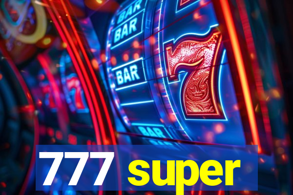 777 super