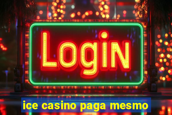 ice casino paga mesmo