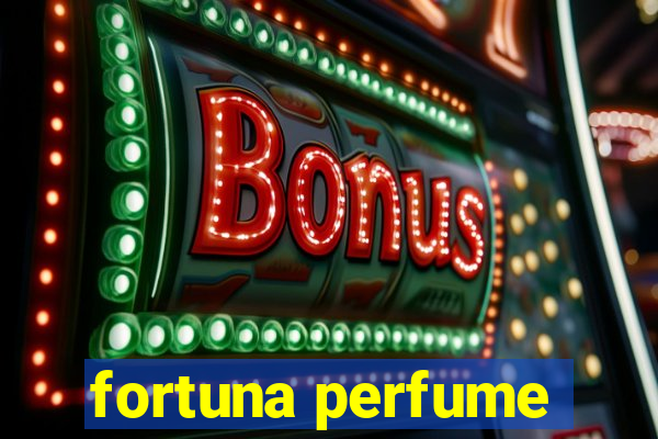 fortuna perfume