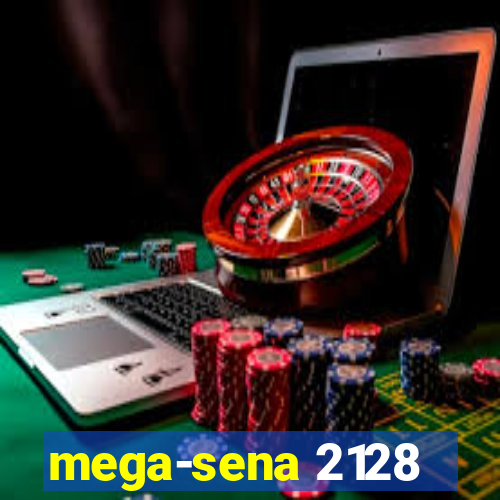 mega-sena 2128