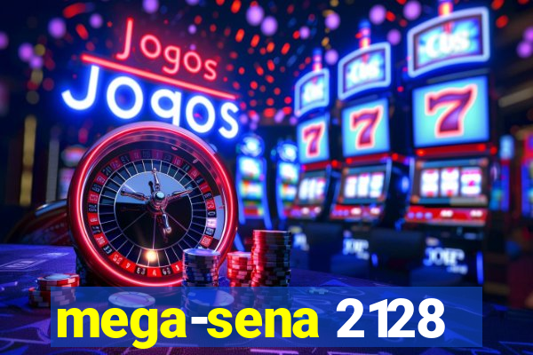 mega-sena 2128