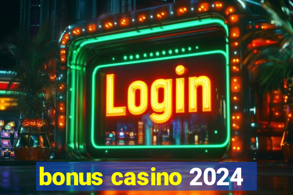 bonus casino 2024