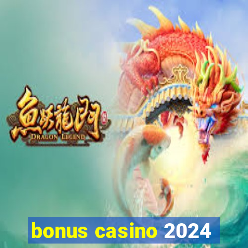 bonus casino 2024