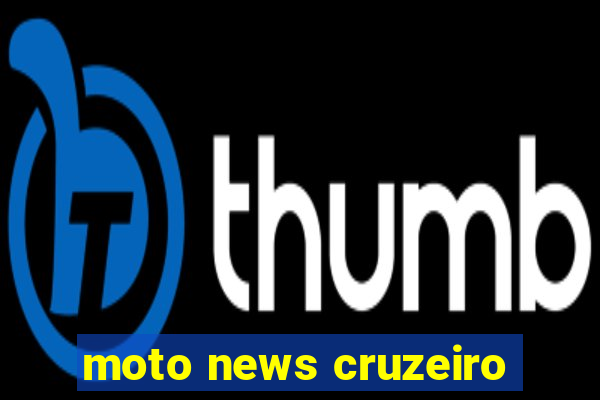 moto news cruzeiro