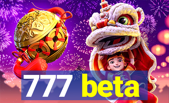 777 beta