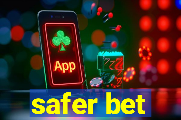 safer bet