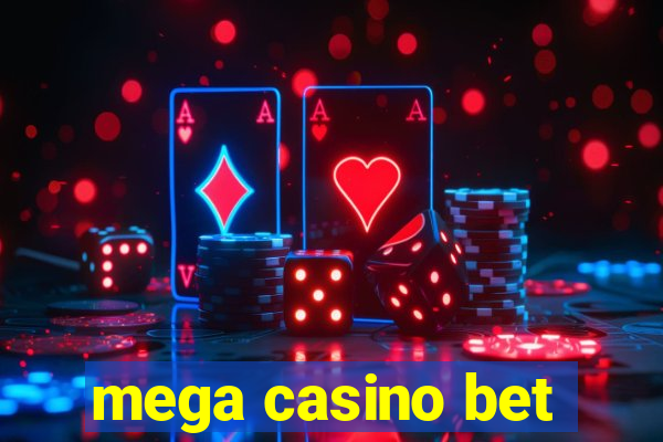 mega casino bet