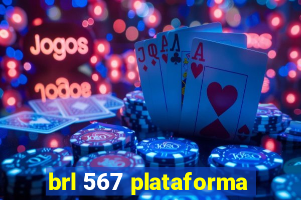 brl 567 plataforma