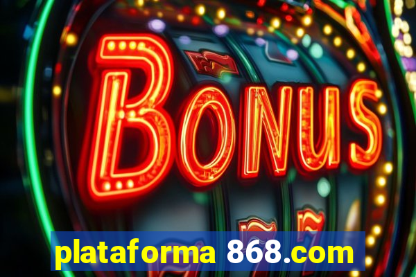 plataforma 868.com