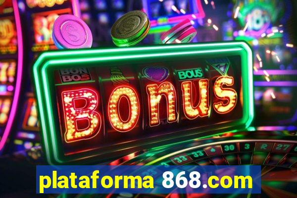 plataforma 868.com