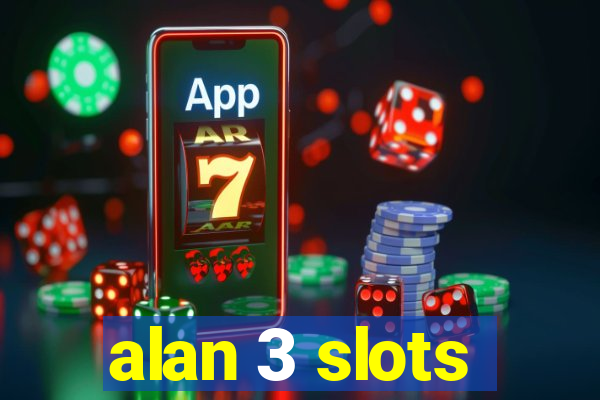 alan 3 slots