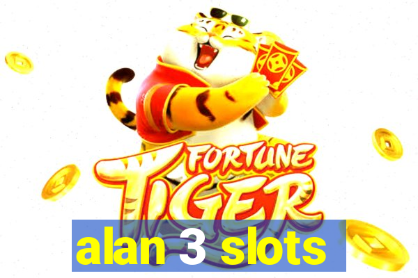 alan 3 slots