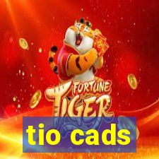 tio cads