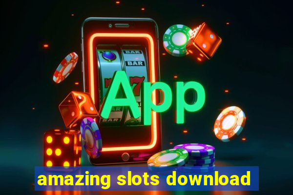 amazing slots download