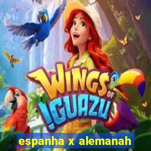 espanha x alemanah