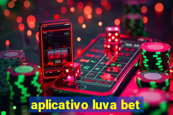 aplicativo luva bet