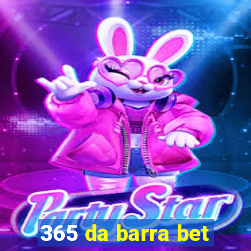 365 da barra bet