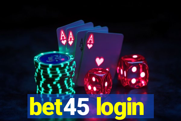 bet45 login