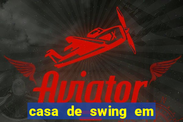 casa de swing em foz do iguacu