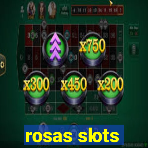 rosas slots