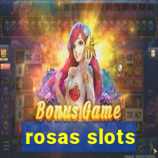 rosas slots