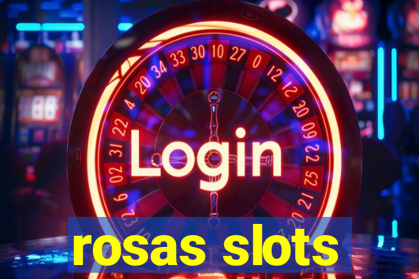 rosas slots