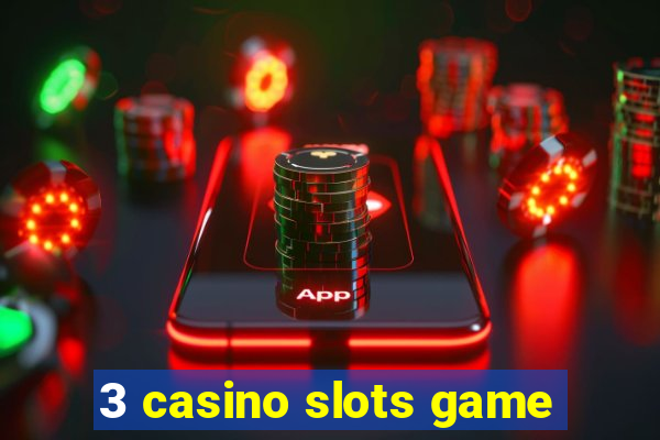 3 casino slots game