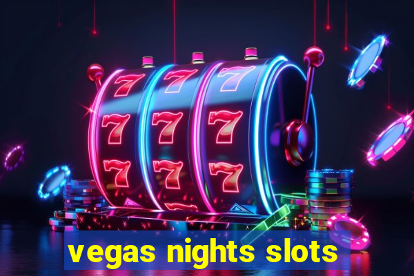 vegas nights slots