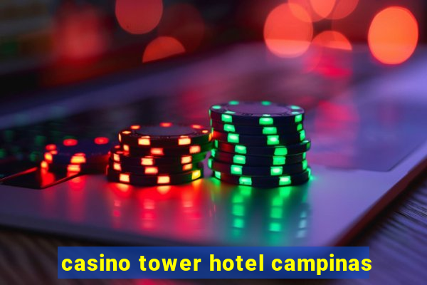 casino tower hotel campinas