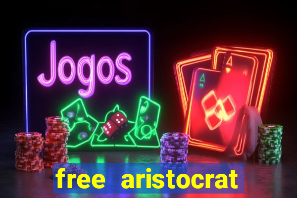 free aristocrat slot games