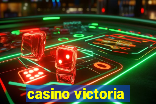 casino victoria